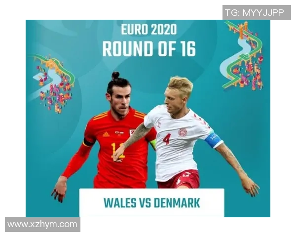 丹麦与威尔士精彩对决直播全程回顾与赛后分析